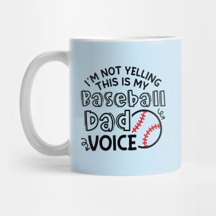 I'm Not Yelling This Is My Baseball Dad Voice Funny Mug